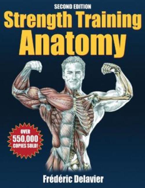 Product picture Strength Training Anatomy - 2nd Edition by Frederic Delavier